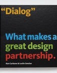 “Dialog”: What Makes A Great Design Partnership by Ken Carbone & Leslie Smolan - KMJ Pointed Leaf Press Gifts - Books