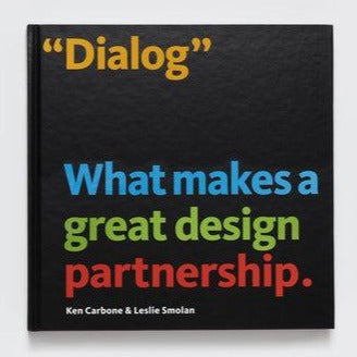 “Dialog”: What Makes A Great Design Partnership by Ken Carbone & Leslie Smolan
